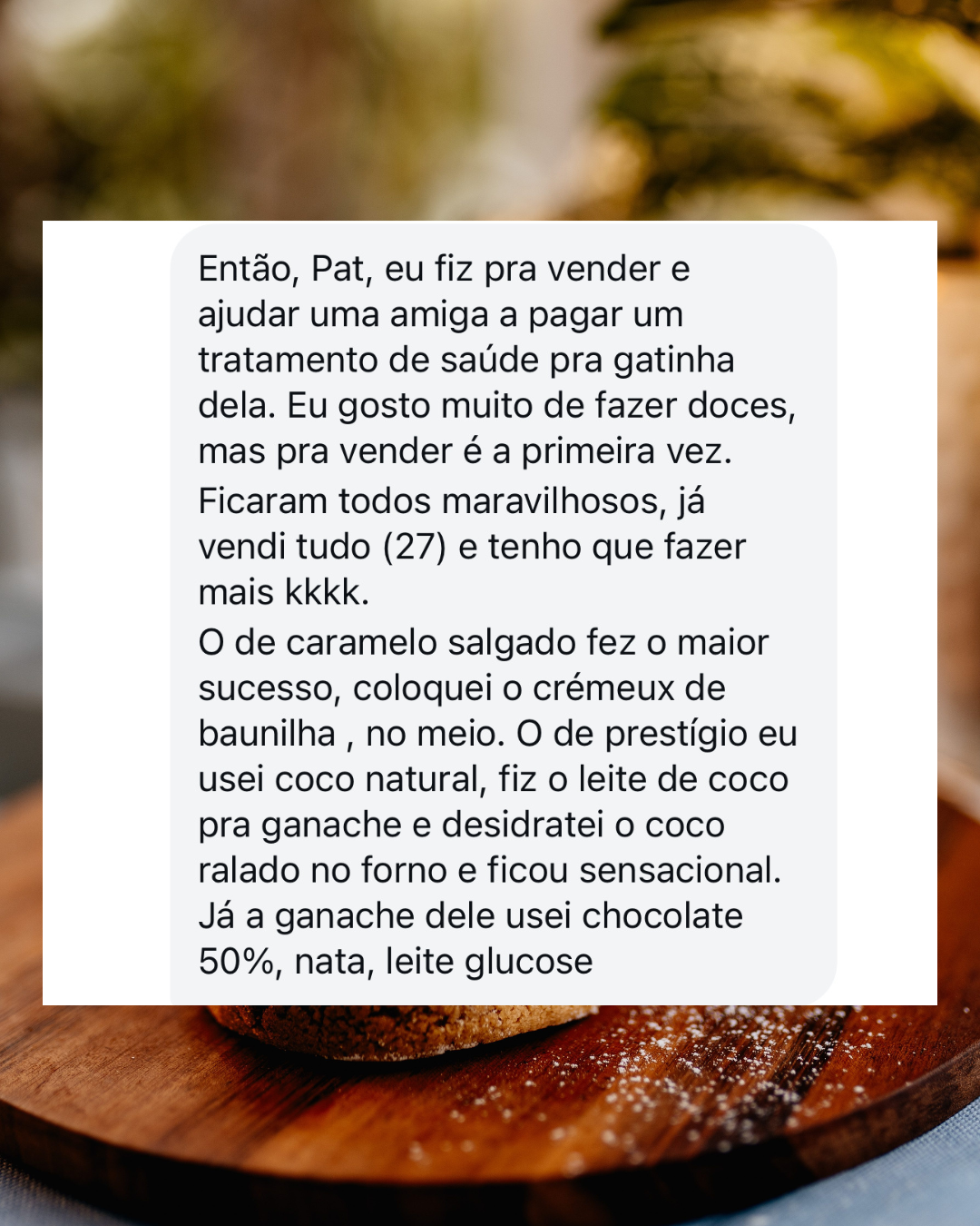 Depoimento de aluna que vendeu 27 doces com recheios do curso